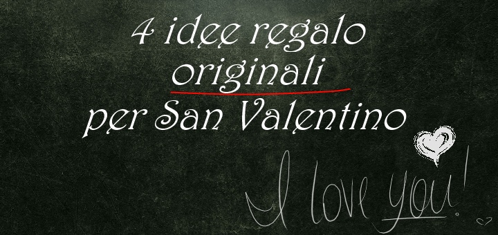 quattro idee regalo san valentino