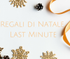 Regali last minute di natale